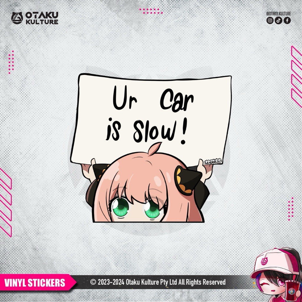 ANYA UR CAR IS SLOW VINYL STICKER
